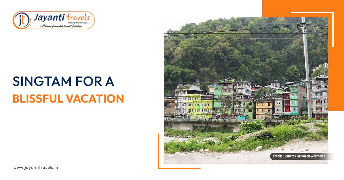 Most Elegant Tourist Places in Singtam for a Blissful Vacation