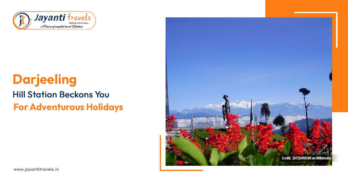 Darjeeling Hill Station Beckons You for Adventurous Holidays