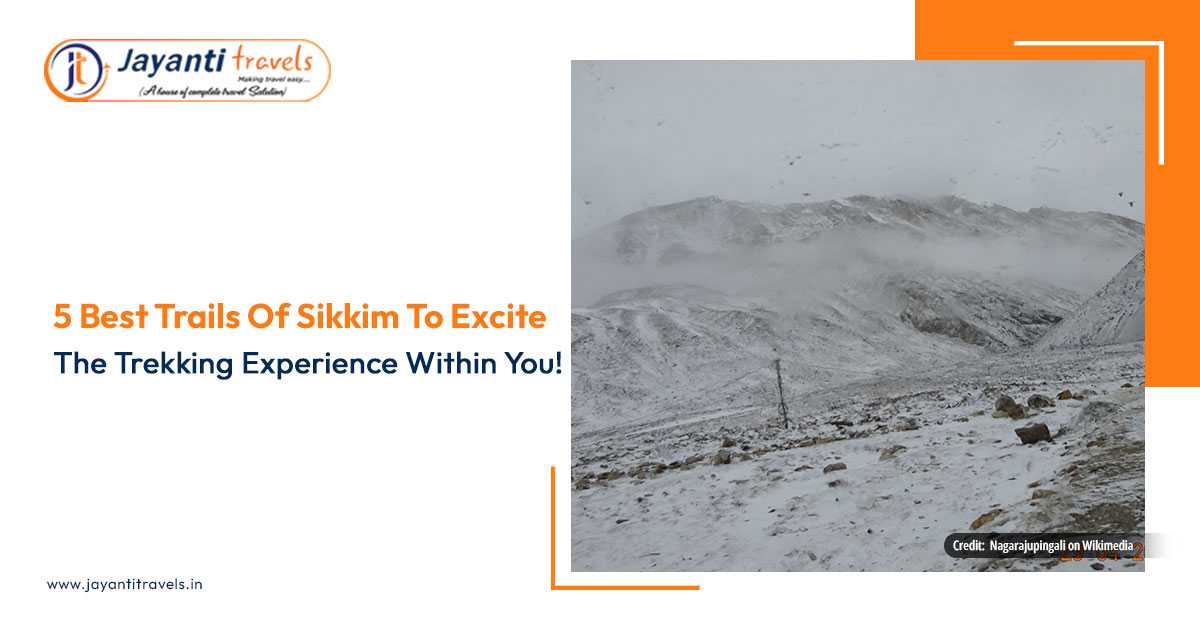 5 best trails of Sikkim to excite the trekking experience within you!