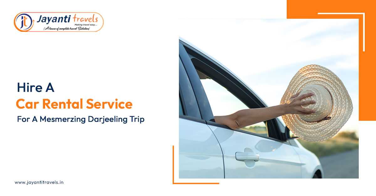 Hire A Car Rental Service For A Mesmerizing Darjeeling Trip