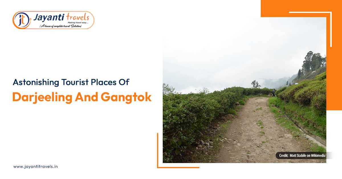 Astonishing tourist places of Darjeeling and Gangtok