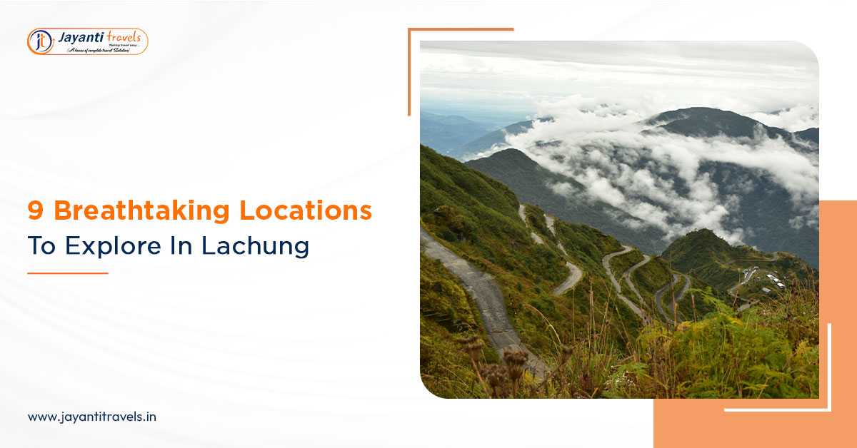 9 Breathtaking Locations To Explore In Lachung