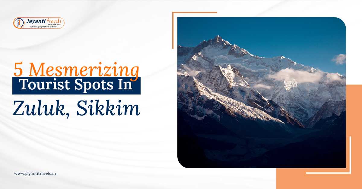 5 Mesmerizing Tourist Spots In Zuluk, Sikkim