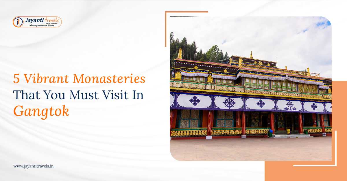 5 Vibrant Monasteries That You Must Visit In Gangtok