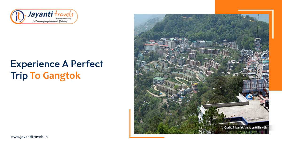 Experience A Perfect Trip To Gangtok