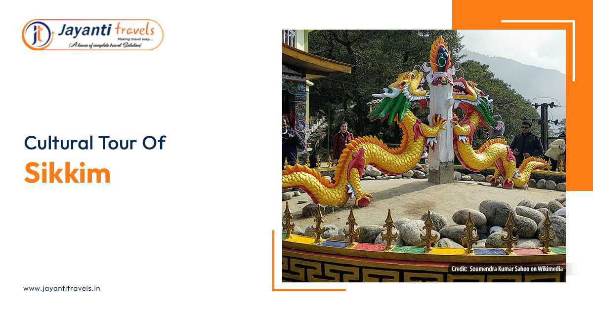 A Satisfying Cultural Ride of Sikkim for Cultural Lovers