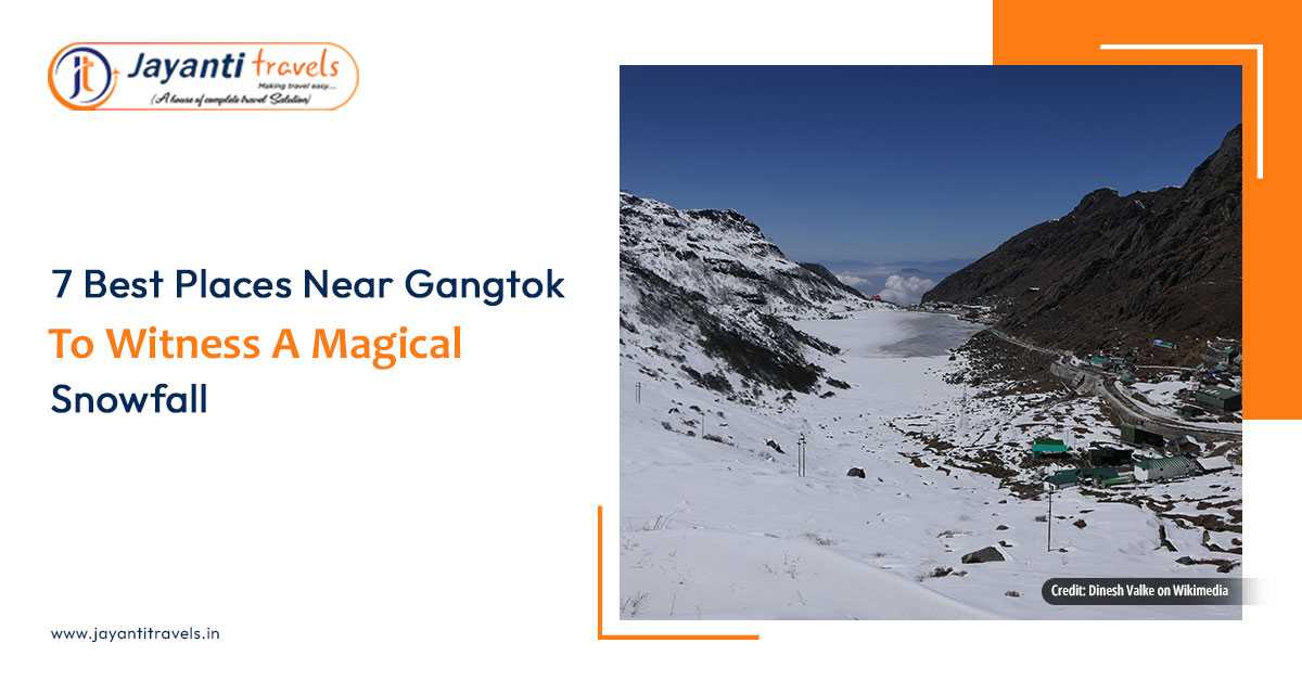 7 Best Places Near Gangtok To Witness A Magical Snowfall
