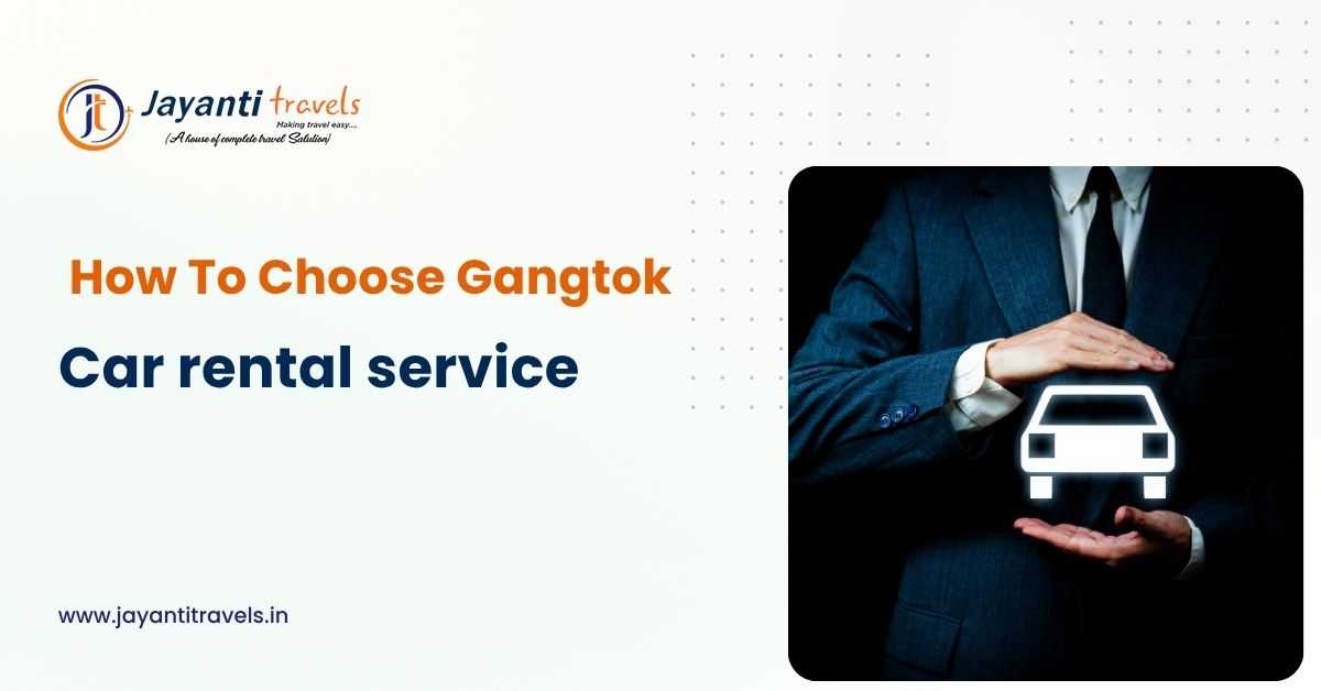 How To Choose Gangtok Car Rental Service?