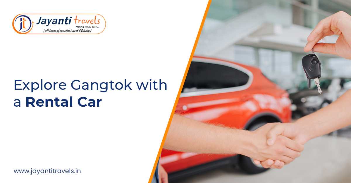 Explore Gangtok with a Rental Car