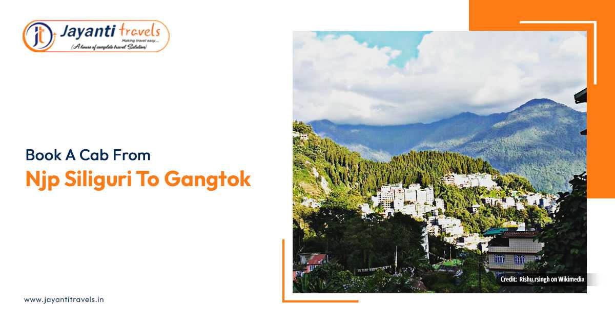 Book a Cab from NJP, Siliguri to Gangtok from the Best Car Rental Agency