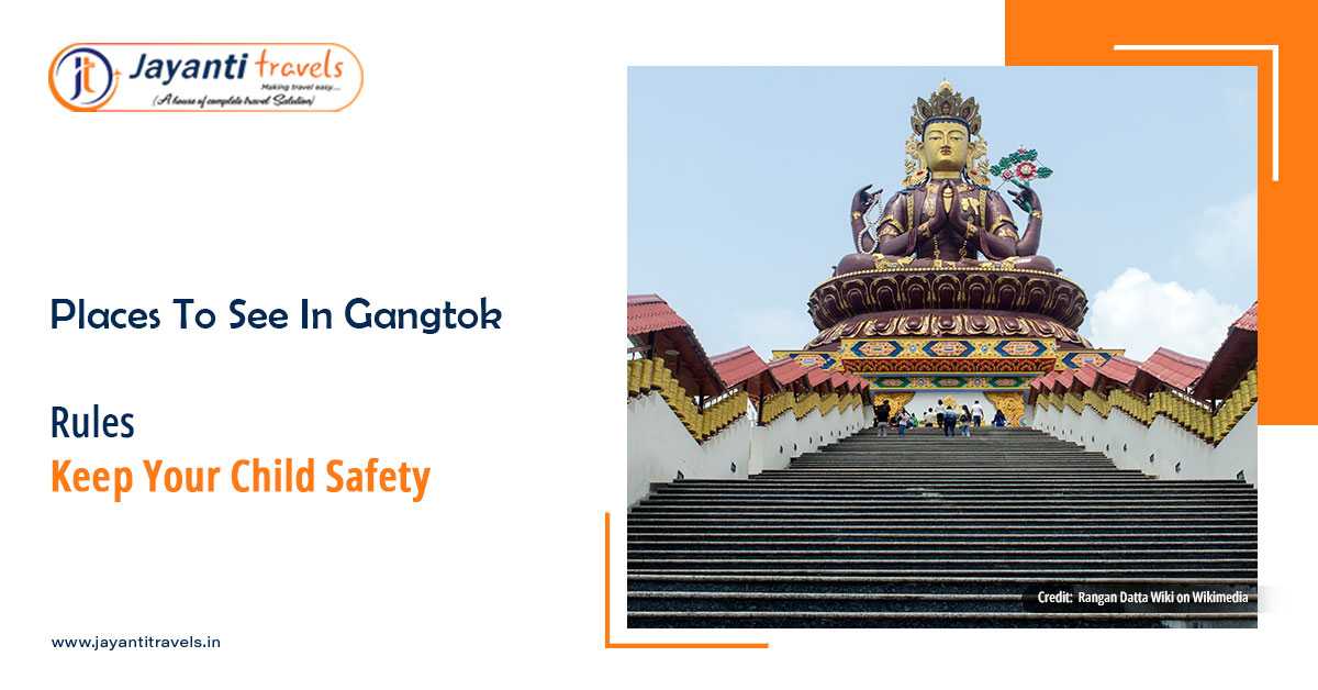Tips To Follow While Traveling With Your Children To Amazing Gangtok