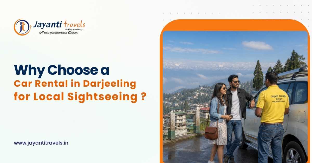 Why choose a car rental in Darjeeling for local sightseeing?