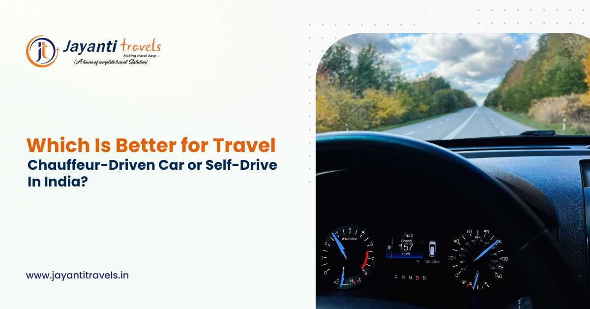 Which Is Better for Travel a chauffeur-driven car or Self-Drive in India?