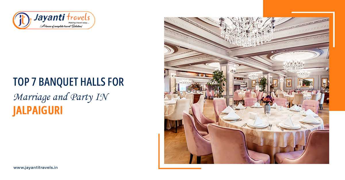 Top 7 Banquet Halls for Marriage and Party in Siliguri & Jalpaiguri